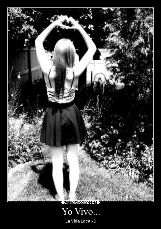 Yo Vivo... - La Vida Loca xD