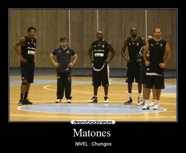 Matones  - NIVEL : Chungos
