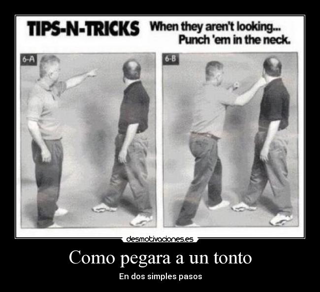Como pegara a un tonto - En dos simples pasos