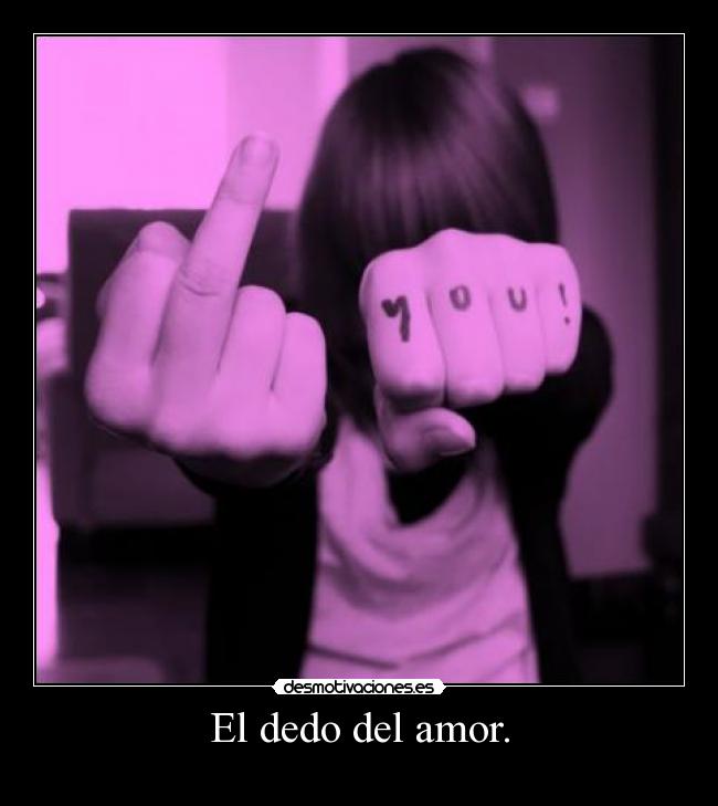 El dedo del amor. -