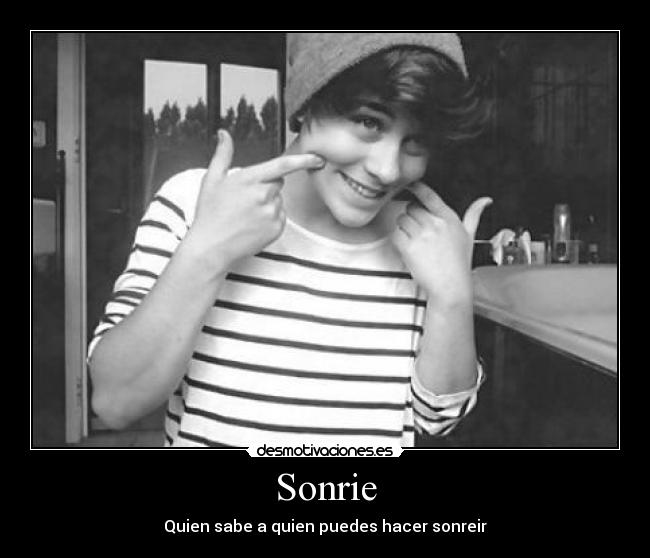 Sonrie - Quien sabe a quien puedes hacer sonreir
