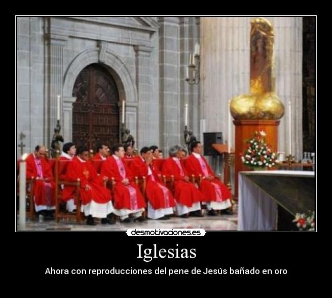 Iglesias - Ahora con reproducciones del pene de Jesús bañado en oro