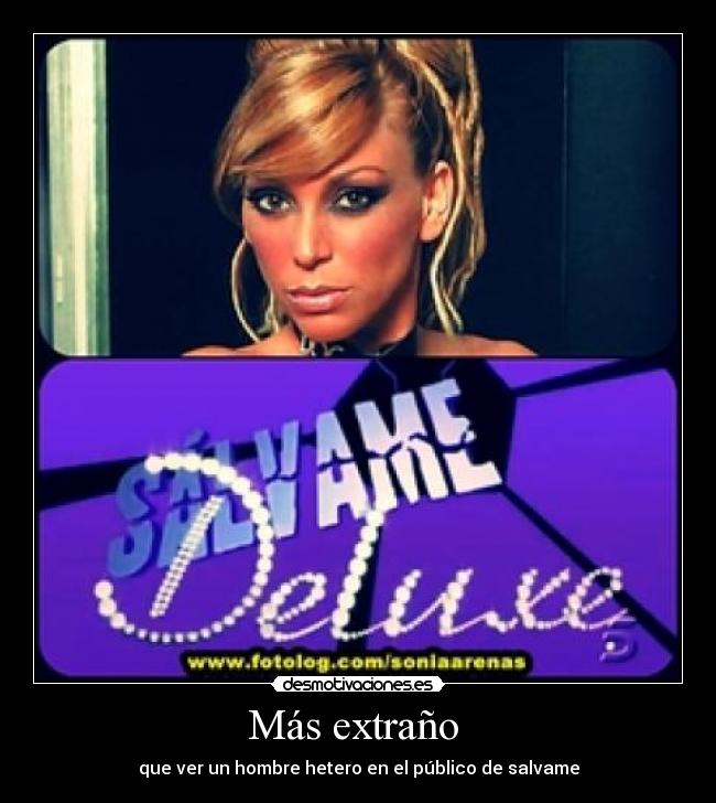 Más extraño - que ver un hombre hetero en el público de salvame