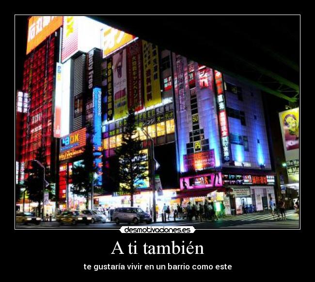 A ti también - te gustaría vivir en un barrio como este