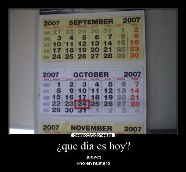 ¿que dia es hoy? -