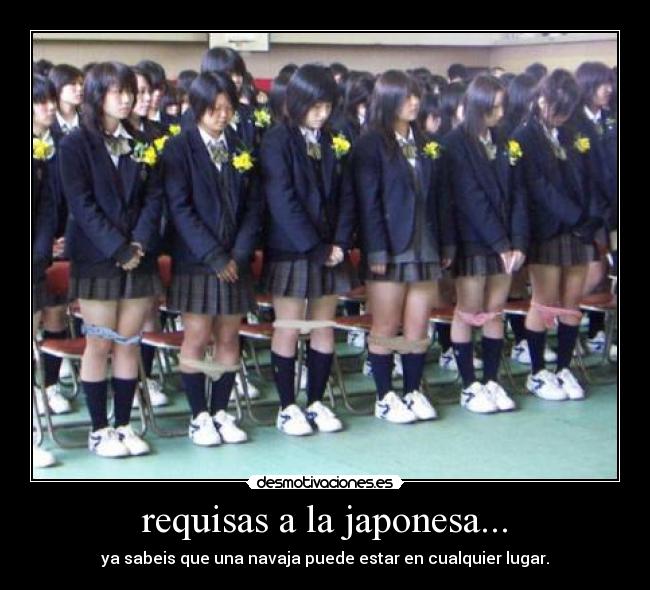 requisas a la japonesa... - ya sabeis que una navaja puede estar en cualquier lugar.