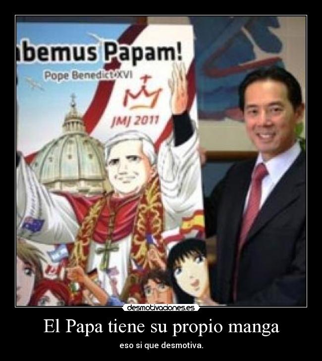 El Papa tiene su propio manga - eso si que desmotiva.