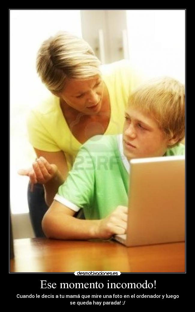 Ese momento incomodo! -