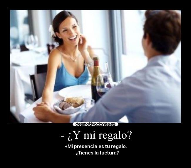 - ¿Y mi regalo? - 