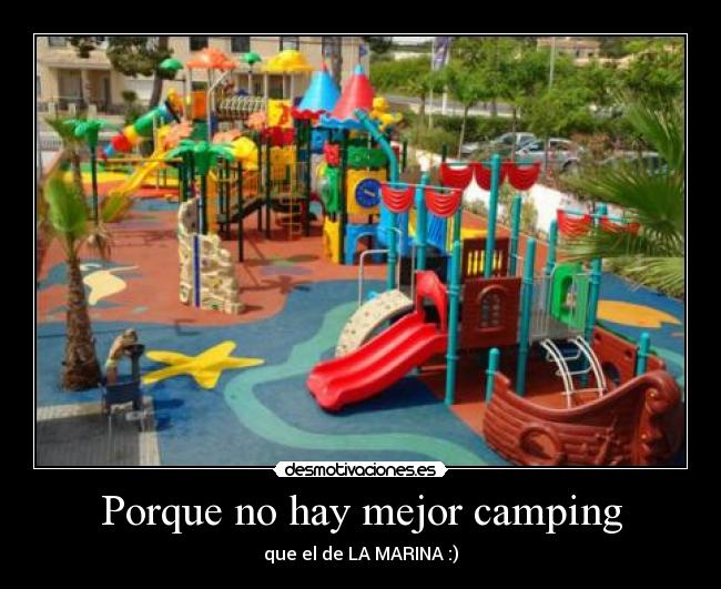 Porque no hay mejor camping - que el de LA MARINA :)