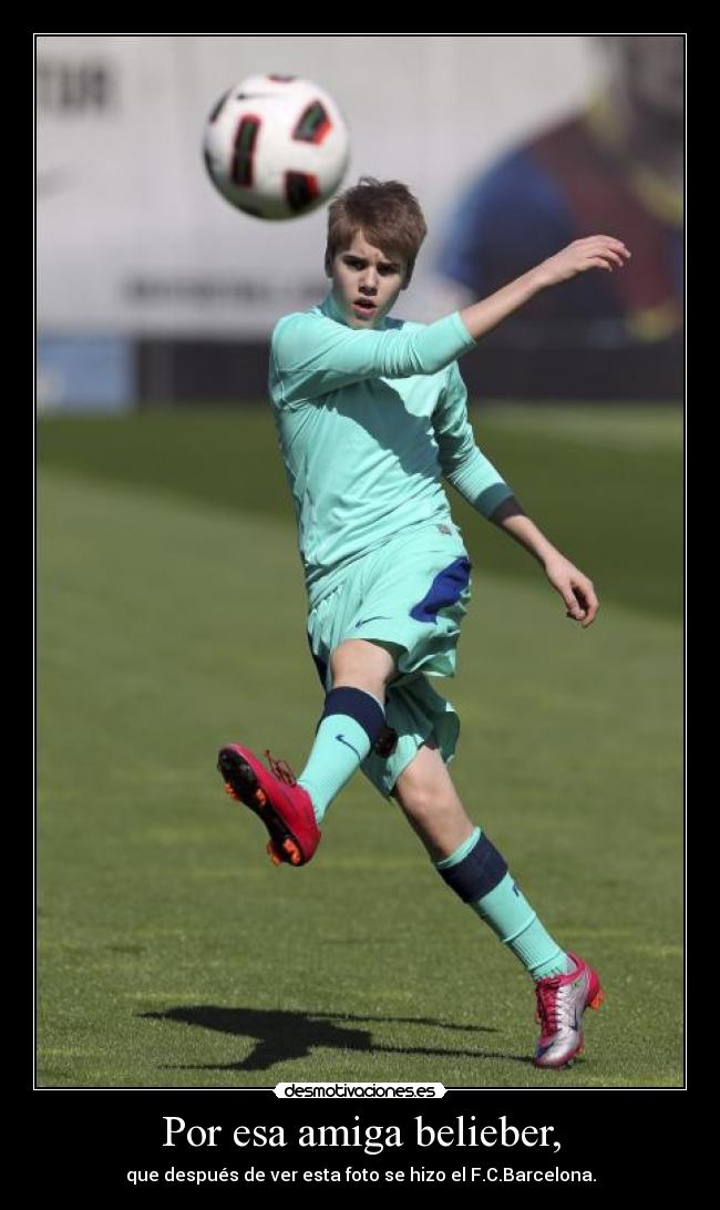 Por esa amiga belieber, - que después de ver esta foto se hizo el F.C.Barcelona.