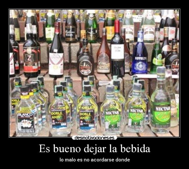 Es bueno dejar la bebida -