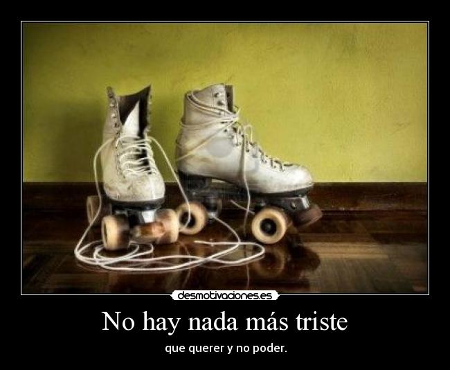 No hay nada más triste -