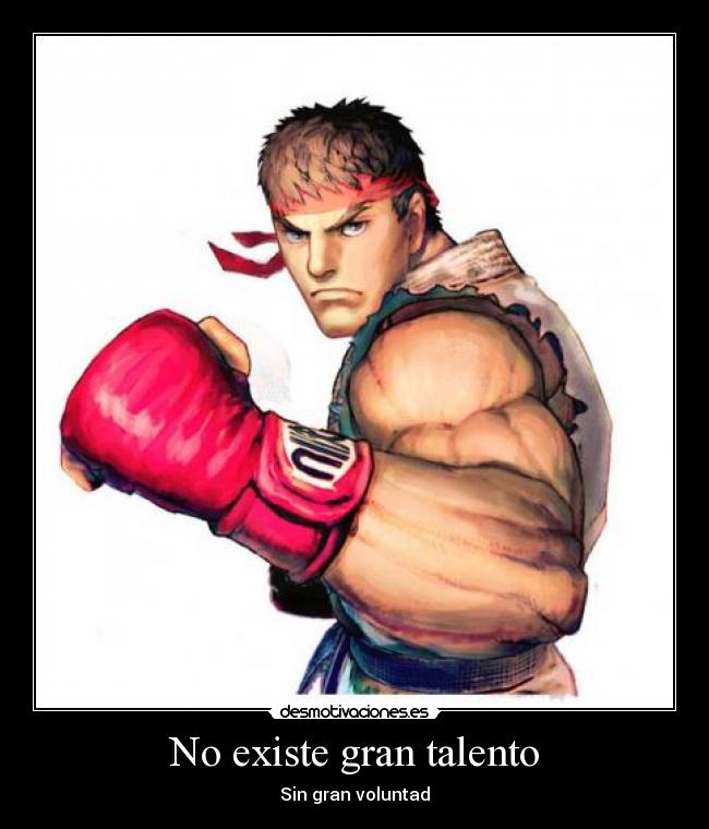 No existe gran talento - Sin gran voluntad