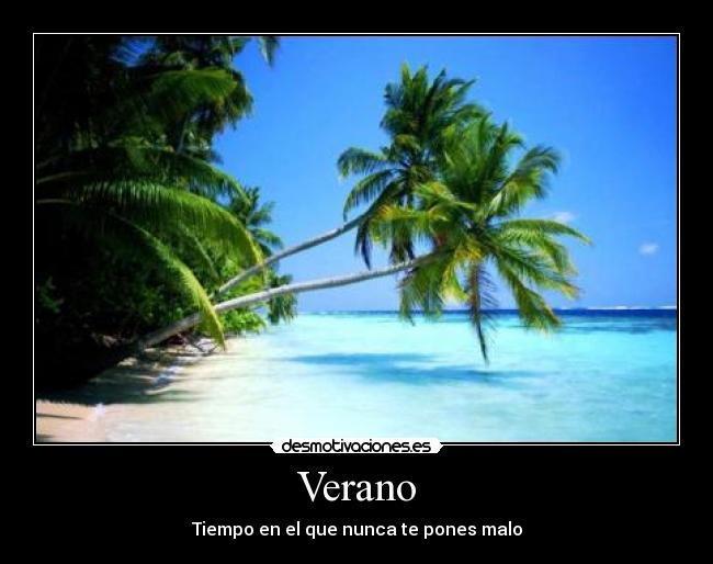 Verano - Tiempo en el que nunca te pones malo