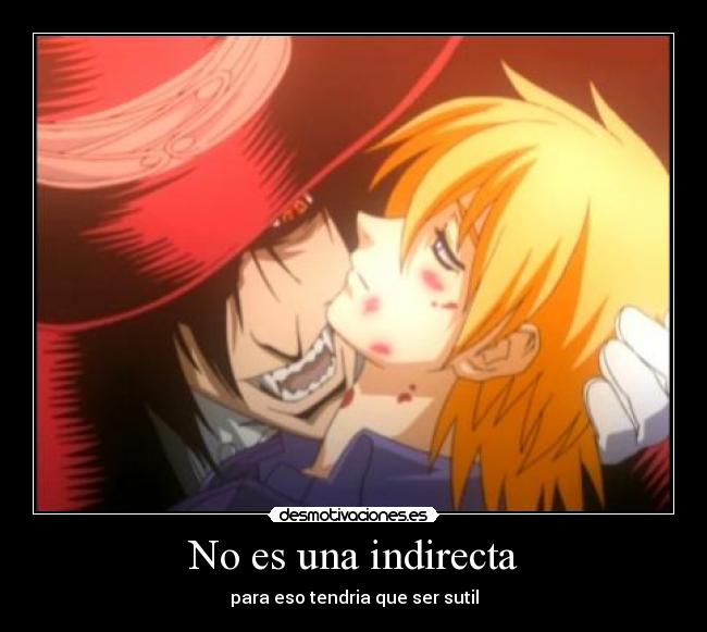 No es una indirecta - para eso tendria que ser sutil