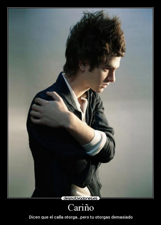 Cariño - Dicen que el calla otorga...pero tu otorgas demasiado