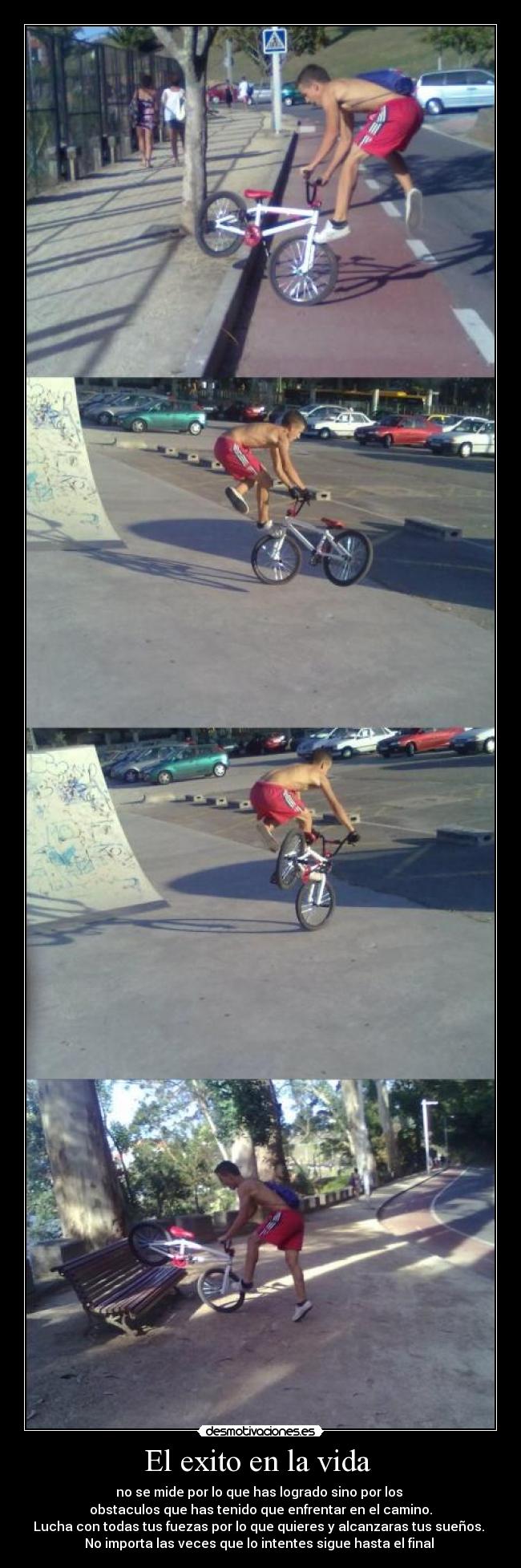 El exito en la vida - no se mide por lo que has logrado sino por los
obstaculos que has tenido que enfrentar en el camino.
Lucha con todas tus fuezas por lo que quieres y alcanzaras tus sueños.
No importa las veces que lo intentes sigue hasta el final