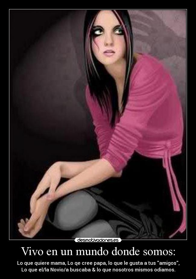 Vivo en un mundo donde somos: -