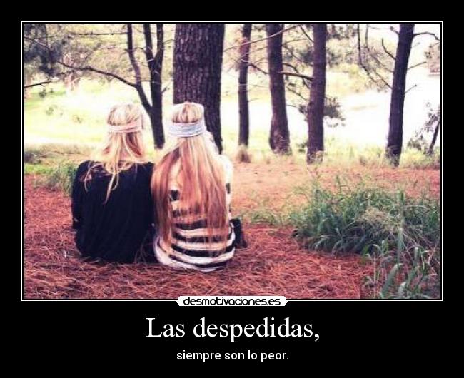 Las despedidas, -