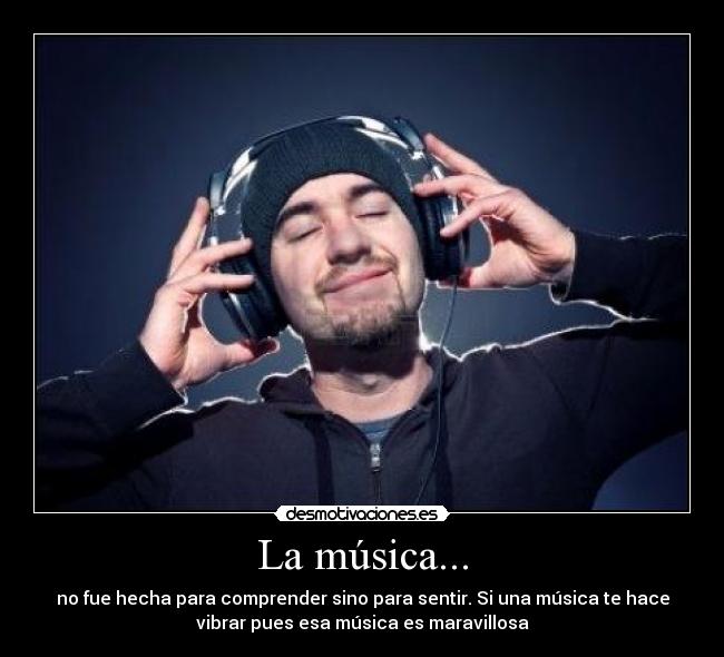 La música... -