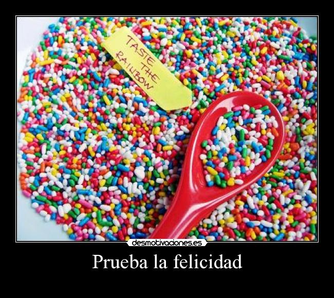 Prueba la felicidad -