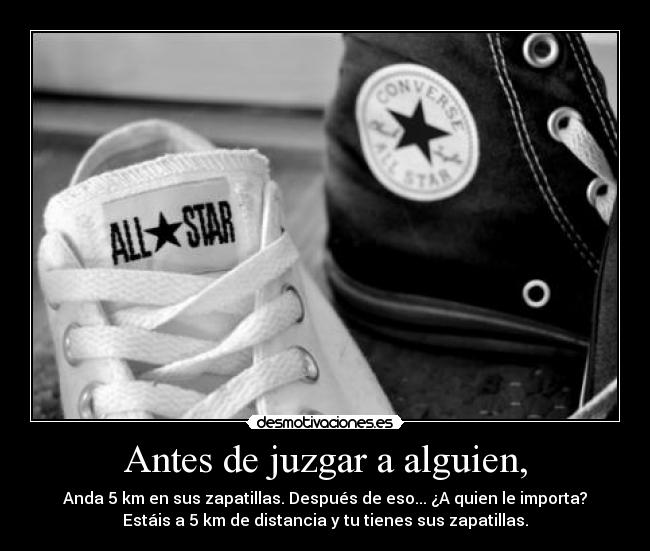 Antes de juzgar a alguien, - 