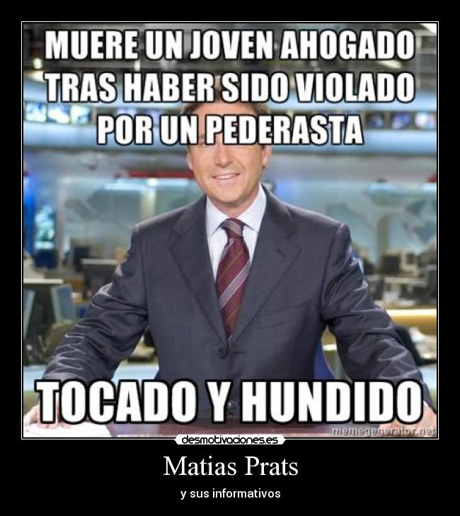 Matias Prats - y sus informativos