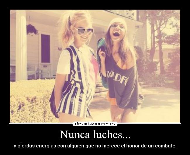 Nunca luches... - 