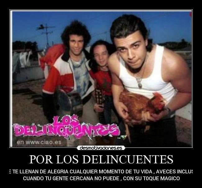 carteles los delinquentes delincuentes recuerdos recuerdo magia alegria esperanza rumba desmotivaciones