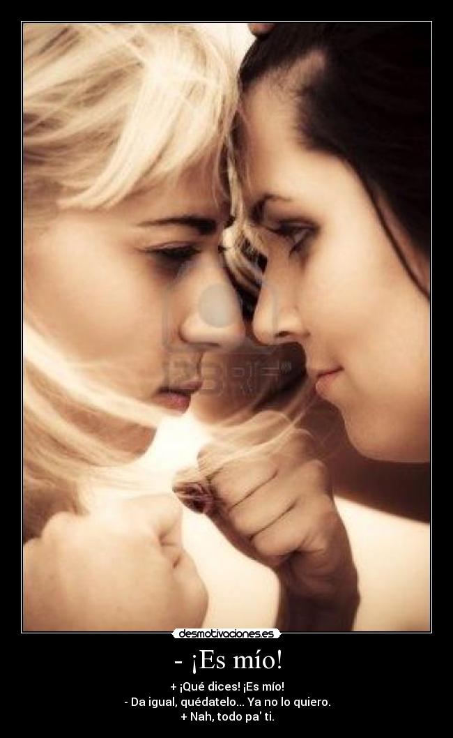 - ¡Es mío! - 