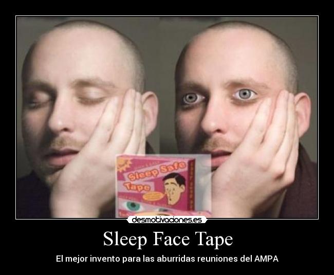 Sleep Face Tape - El mejor invento para las aburridas reuniones del AMPA