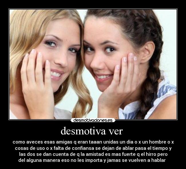 desmotiva ver -