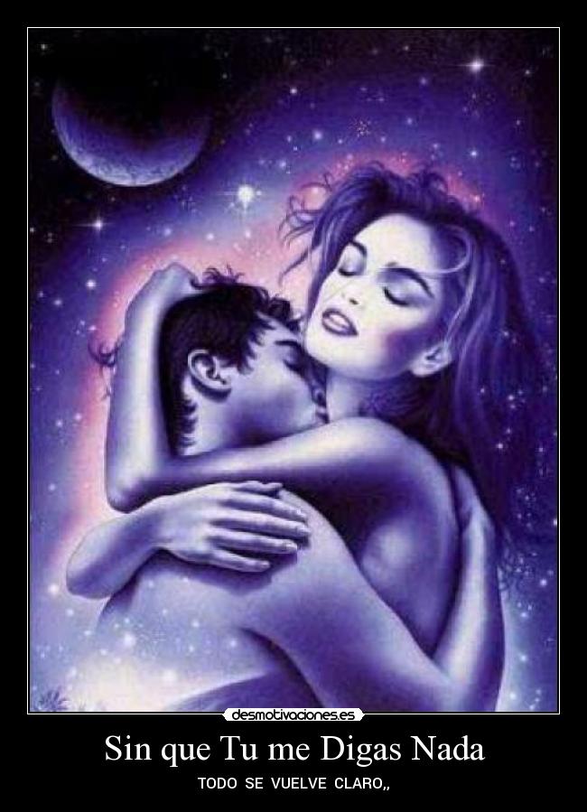 Sin que Tu me Digas Nada - TODO SE VUELVE CLARO,,