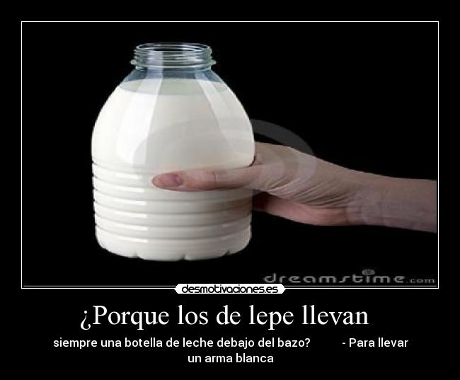 ¿Porque los de lepe llevan   - 