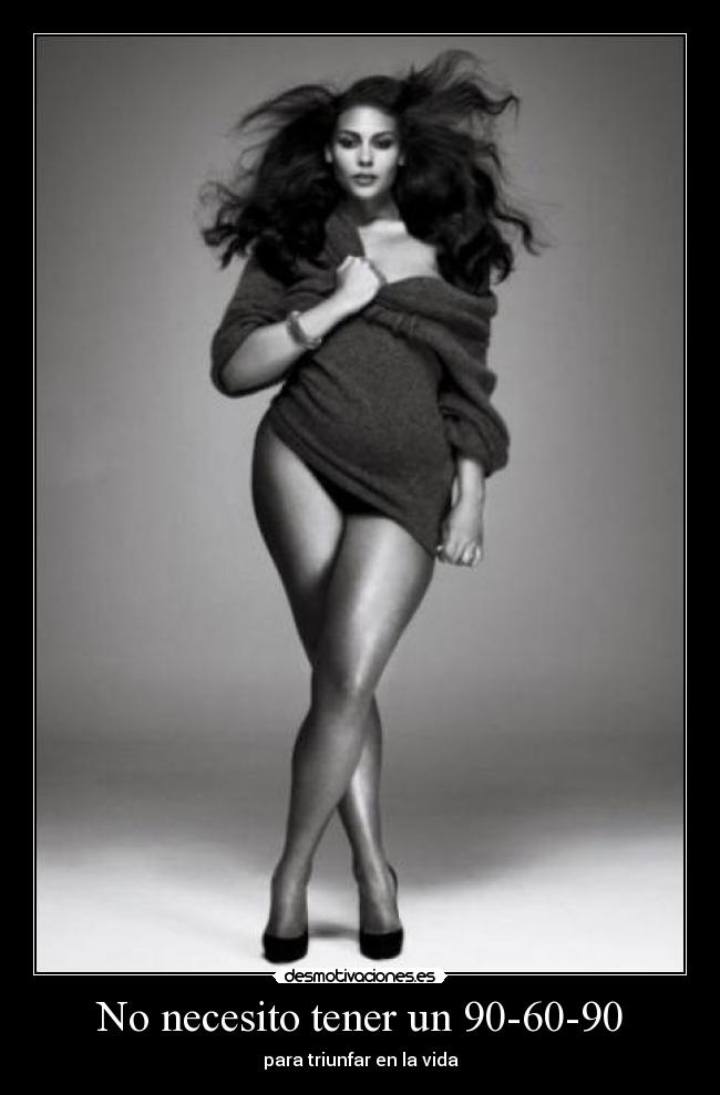 No necesito tener un 90-60-90 - 