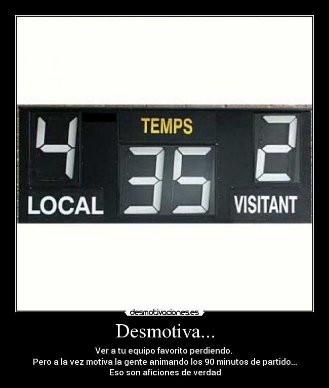 Desmotiva... -