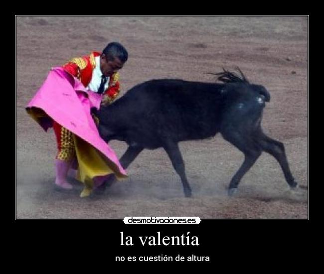 la valentía -