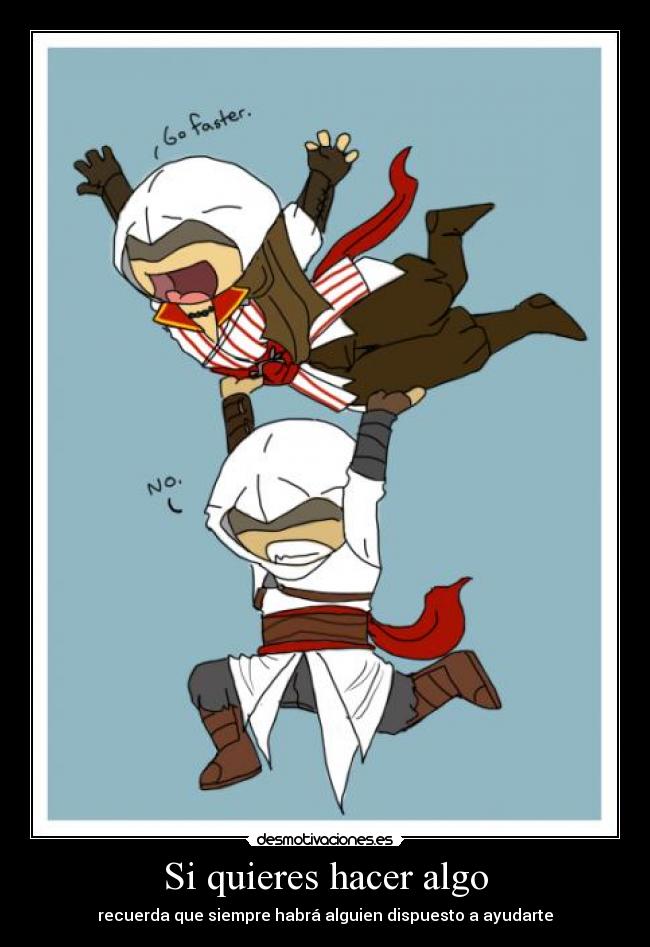 carteles assassins creed assassin altair ezio ayudar hacer desmotivaciones