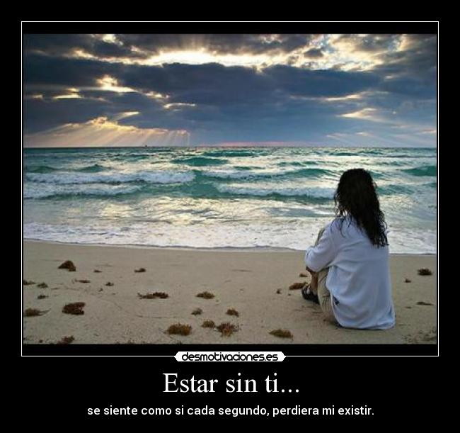 Estar sin ti... -