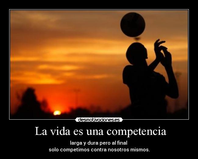  La vida es una competencia - 