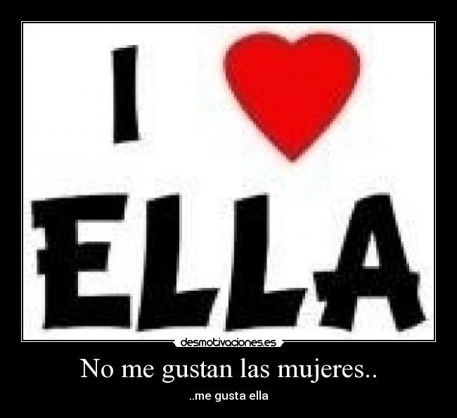 No me gustan las mujeres.. -