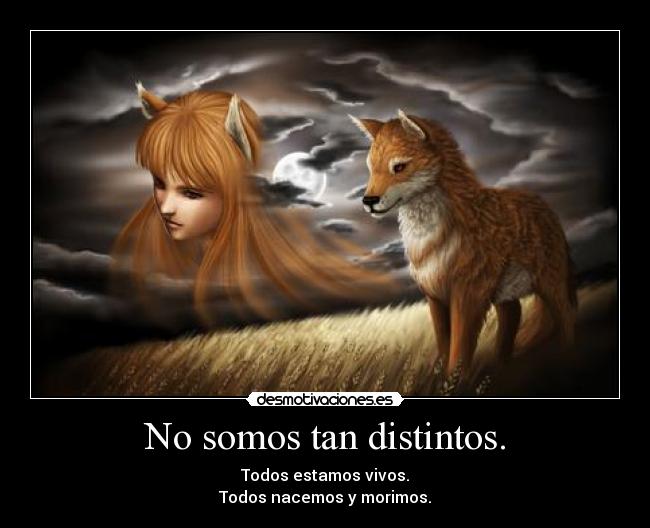 No somos tan distintos. - 