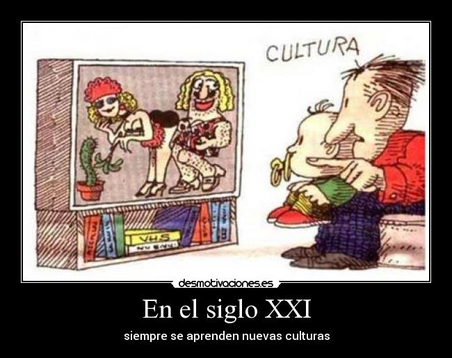 En el siglo XXI - siempre se aprenden nuevas culturas