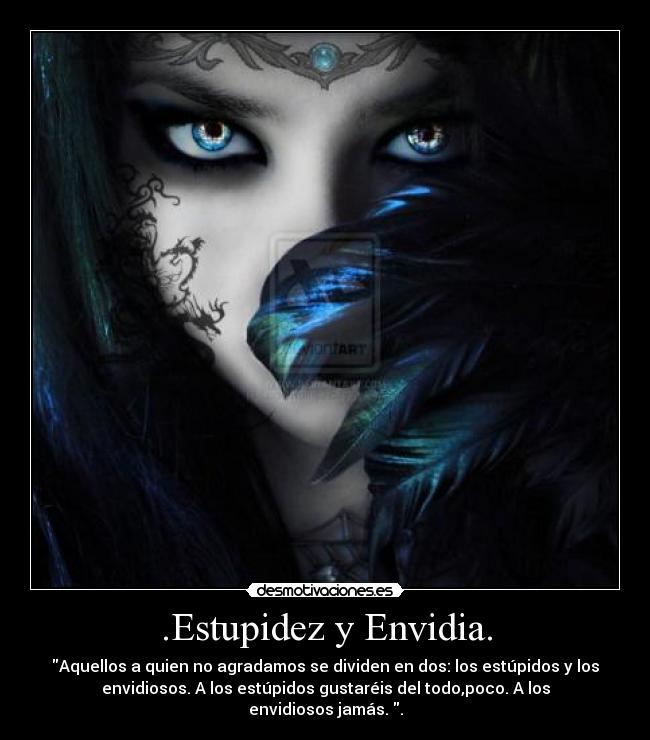 .Estupidez y Envidia. - 