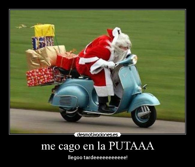 me cago en la PUTAAA - llegoo tardeeeeeeeeeee!
