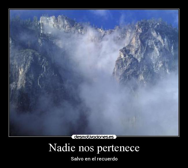Nadie nos pertenece - Salvo en el recuerdo