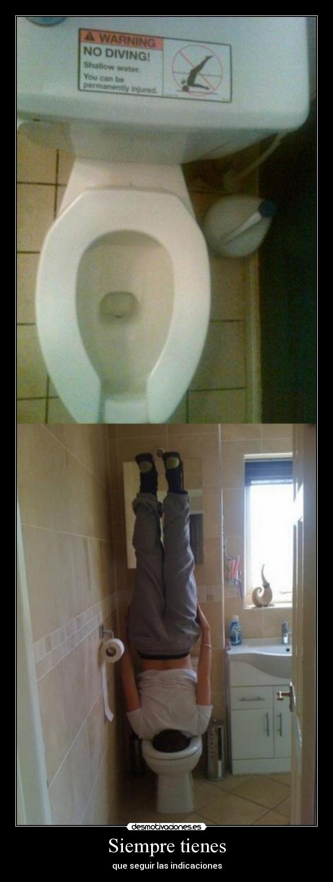 Siempre tienes - que seguir las indicaciones