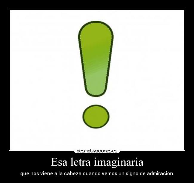 Esa letra imaginaria -