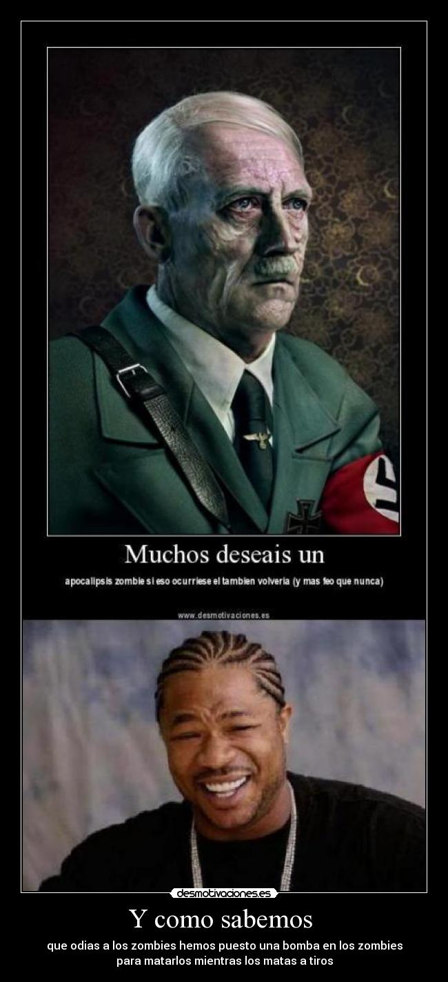 Y como sabemos  - que odias a los zombies hemos puesto una bomba en los zombies
para matarlos mientras los matas a tiros